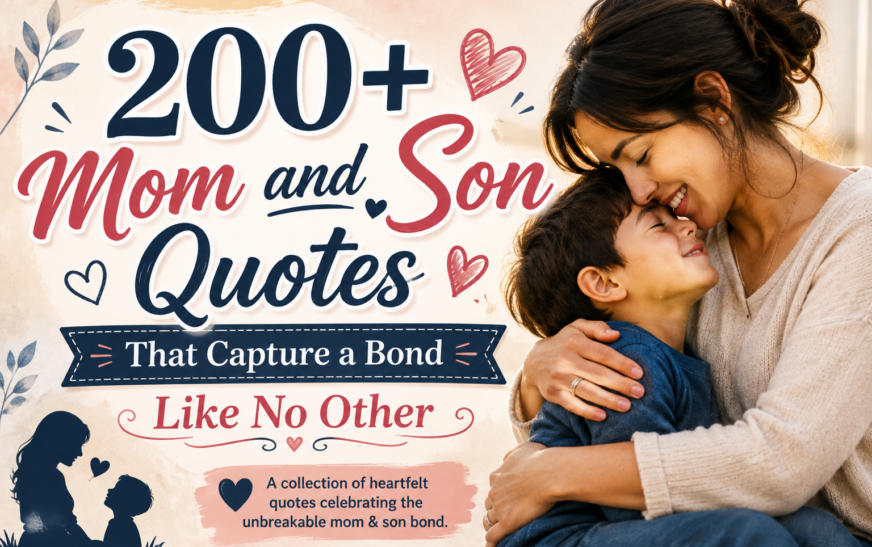 200+ Mom and Son Quotes That Capture a Bond Like No Other